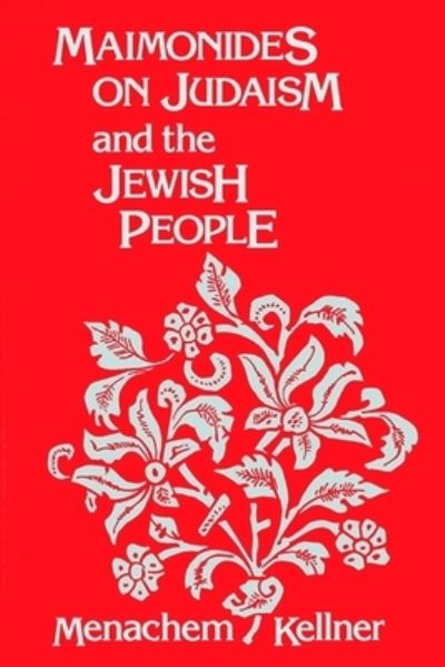 Cover for Menachem Marc Kellner · Maimonides on Judaism and the Jewish people (Bok) (1991)