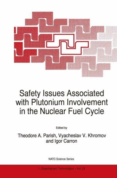Cover for Thoeore a Parish · Safety Issues Associated with Plutonium Involvement in the Nuclear Fuel Cycle - Nato Science Partnership Subseries: 1 (Gebundenes Buch) [1999 edition] (1999)