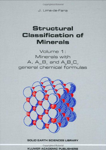 Structural Classification of Minerals: Volume I: Minerals with A, Am Bn and ApBqCr General Chemical Formulas - Solid Earth Sciences Library - J. Lima-de-Faria - Livros - Springer - 9780792368922 - 31 de maio de 2001