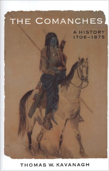 Cover for Thomas W. Kavanagh · The Comanches: A History, 1706-1875 - Studies in the Anthropology of North American Indians (Paperback Book) (1999)