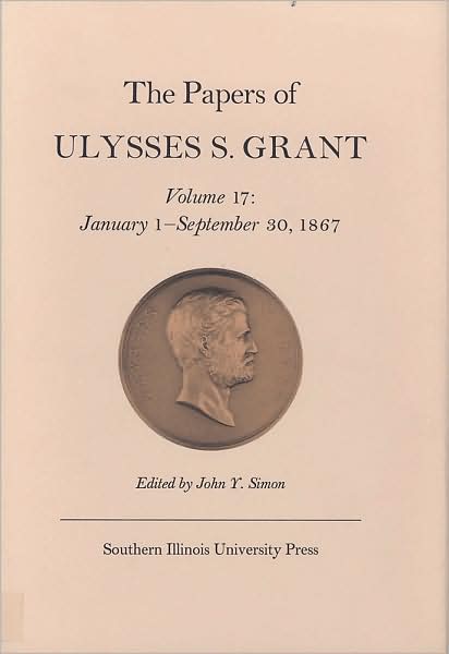 Cover for Ulysses S. Grant · The Papers of Ulysses S. Grant, Volume 17 (Hardcover Book) (1991)