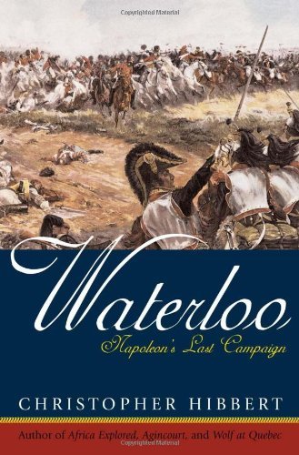 Waterloo: Napoleon's Last Campaign - Christopher Hibbert - Books - Cooper Square Publishers Inc.,U.S. - 9780815412922 - November 4, 2003