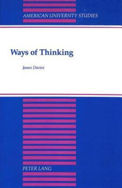 Cover for James Davies · Ways of Thinking - American University Studies, Series 5: Philosophy (Gebundenes Buch) [2 Revised edition] (1992)