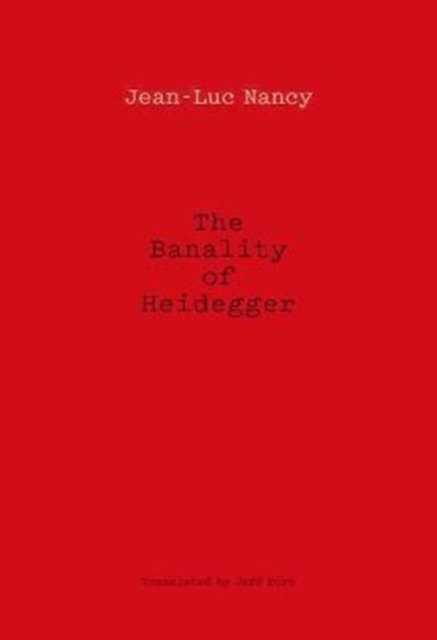 Cover for Jean-Luc Nancy · The Banality of Heidegger (Gebundenes Buch) (2017)