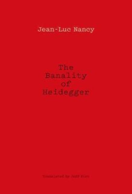 Cover for Jean-Luc Nancy · The Banality of Heidegger (Hardcover bog) (2017)