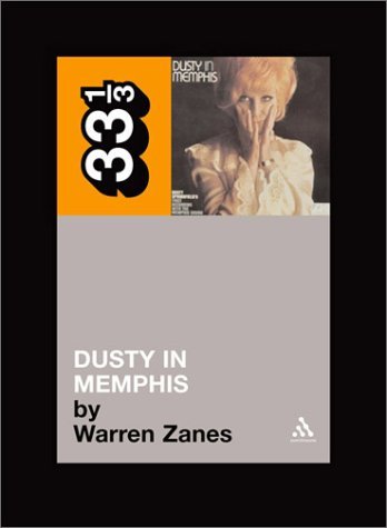 Cover for Warren Zanes · Dusty Springfield's Dusty in Memphis - 33 1/3 (Paperback Book) (2003)