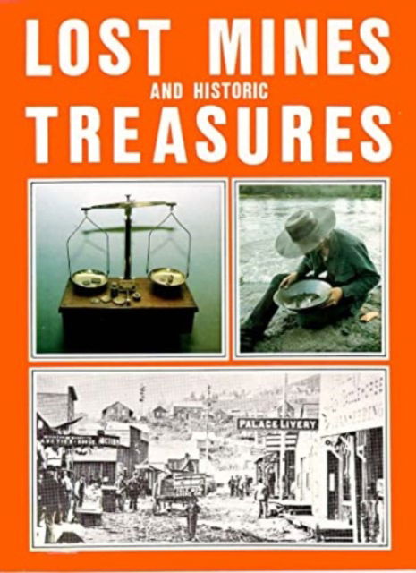 Lost Mines & Historic Treasures: In British Columbia - Bill Barlee - Książki - Hancock House Publishers Ltd ,Canada - 9780888399922 - 15 lipca 1989