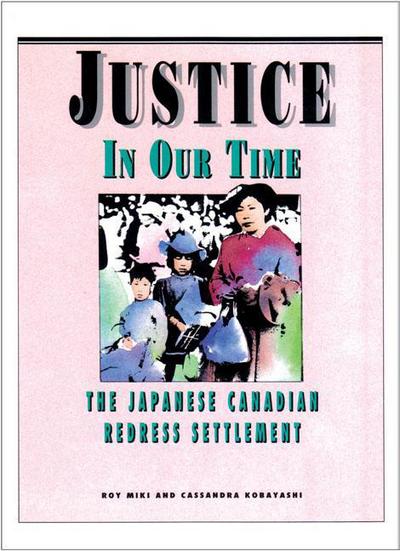 Cover for Roy Miki · Justice in Our Time: The Japanese Canadian Redress Settlement (Hardcover Book) (1991)