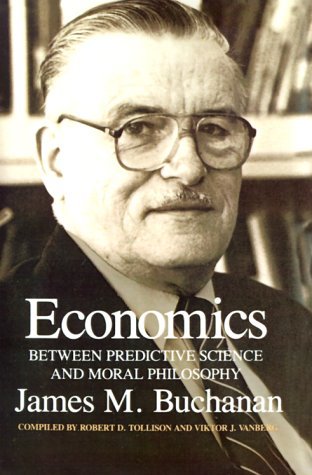 Cover for Buchanan · Economics:between Predictive Science &amp; Moral Ph (Paperback Book) (1987)
