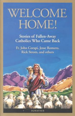 Welcome Home!: Fallen Away Catholics Who Came Back - Terry Barber - Bücher - Ignatius Press - 9780898707922 - 7. August 2000