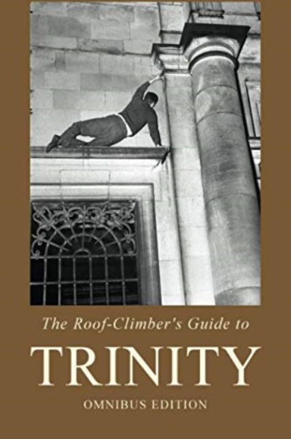 Cover for Geoffrey Winthrop-Young · The Roof-Climber's Guide to Trinity - Omnibus (Paperback Book) (2011)