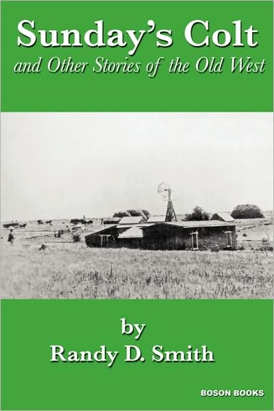 Cover for Randy D. Smith · Sunday's Colt and Other Stories of the Old West (Paperback Book) (2009)