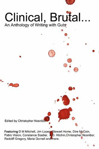 Cover for Editor Christopher Nosnibor · Clinical, Brutal... an Anthology of Writing with Guts (Taschenbuch) (2009)