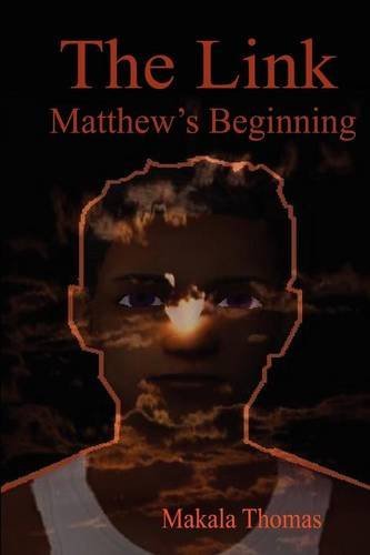 Cover for Makala Thomas · The Link: Matthew's Beginning (Pocketbok) (2011)