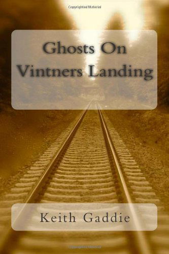 Cover for Keith Gaddie · Ghosts on Vintners Landing (Paperback Book) (2010)