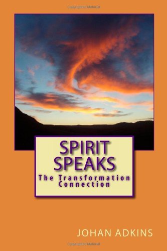 Cover for Johan Adkins · Spirit Speaks - the Transformation Connection (Pocketbok) (2010)