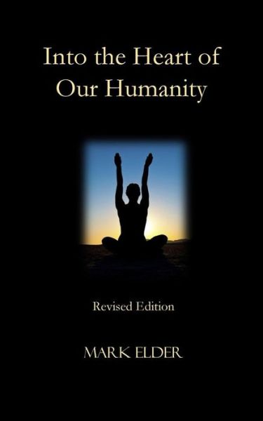 Cover for Mark Elder · Into the Heart of Our Humanity : Revised Edition (Paperback Book) (2017)