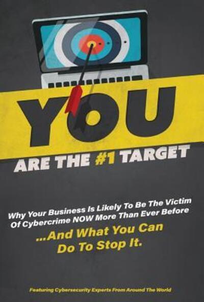 You Are The #1 Target - The World Experts - Books - Technologypress - 9780998036922 - June 25, 2019