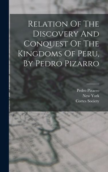 Cover for Pedro Pizarro · Relation of the Discovery and Conquest of the Kingdoms of Peru, by Pedro Pizarro (Book) (2022)
