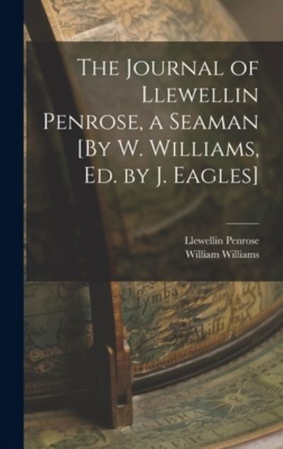 Cover for William Williams · Journal of Llewellin Penrose, a Seaman [by W. Williams, Ed. by J. Eagles] (Buch) (2022)