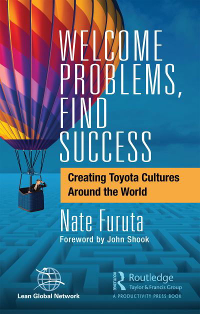Cover for Kiyoshi &quot;Nate&quot; Furuta · Welcome Problems, Find Success: Creating Toyota Cultures Around the World (Paperback Book) (2021)