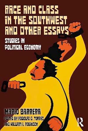 Cover for Mario Barrera · Race and Class in the Southwest and Other Essays: Studies in Political Economy (Hardcover Book) (2025)