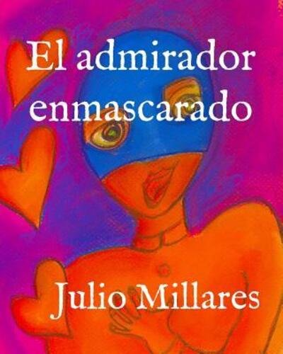 Cover for Julio Millares · El admirador enmascarado (Pocketbok) (2019)