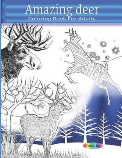 Amazing Deer coloring book for adults - Color Joy - Books - Independently Published - 9781080907922 - July 16, 2019