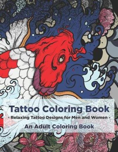 Cover for Copertina Ink · Tattoo Coloring Book - Relaxing Tattoo Designs for Men and Women - An Adult Coloring Book (Paperback Bog) (2019)