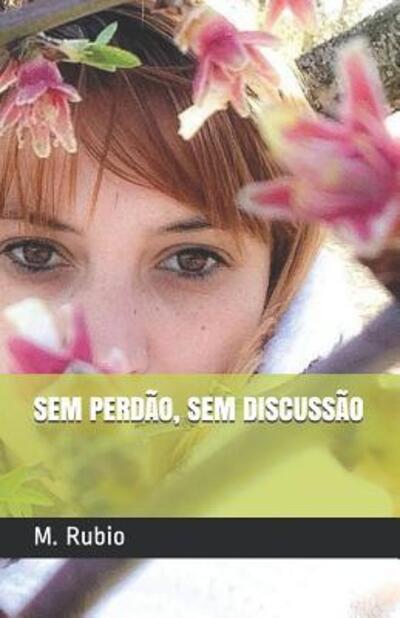 Cover for M Rubio · Sem Perdao, Sem Discussao (Paperback Book) (2019)