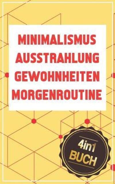 Cover for Ari Dernedde · Ausstrahlung | Minimalismus | Gewohnheiten | Morgenroutine : Die Bücher für mehr Erfolg, Energie &amp; Selbstdisziplin im Leben (Pocketbok) (2019)