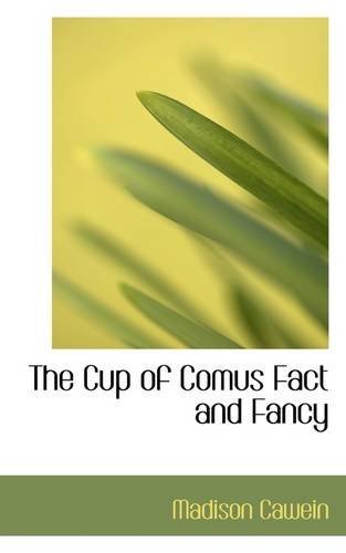 Cover for Madison Cawein · The Cup of Comus Fact and Fancy (Paperback Book) (2009)