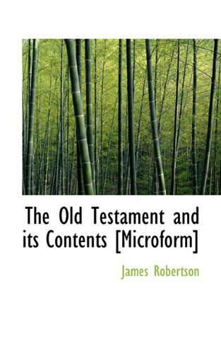 Cover for James Robertson · The Old Testament and Its Contents [microform] (Paperback Book) (2009)