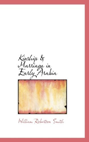 Kinship & Marriage in Early Arabia - William Robertson Smith - Books - BiblioLife - 9781117531922 - November 25, 2009