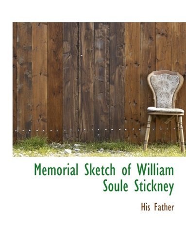 Cover for His Father · Memorial Sketch of William Soule Stickney (Paperback Bog) (2010)