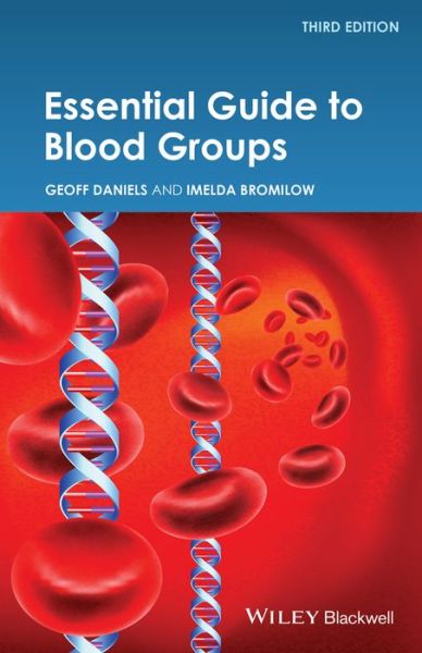 Cover for Daniels, Geoff (Bristol Institute for Transfusion Sciences, Bristol, UK) · Essential Guide to Blood Groups (Paperback Book) (2013)