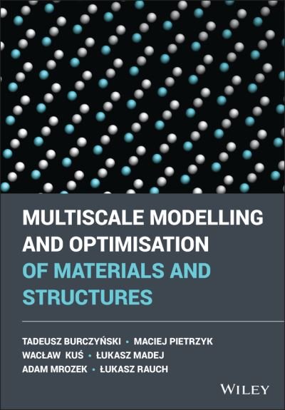 Cover for Burczynski, Tadeusz (Silesian University of Technology) · Multiscale Modelling and Optimisation of Materials and Structures (Hardcover Book) (2022)