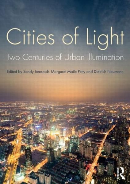 Cover for Sandy Isenstadt · Cities of Light: Two Centuries of Urban Illumination (Paperback Book) (2015)