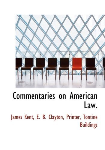 Cover for James Kent · Commentaries on American Law. (Hardcover Book) (2010)