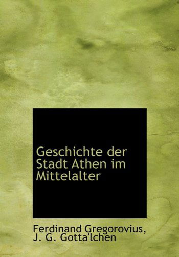 Cover for Ferdinand Gregorovius · Geschichte Der Stadt Athen Im Mittelalter (Hardcover Book) [German edition] (2010)