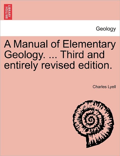 Cover for Sir Charles Lyell · A Manual of Elementary Geology. ... Third and Entirely Revised Edition. (Paperback Book) (2011)