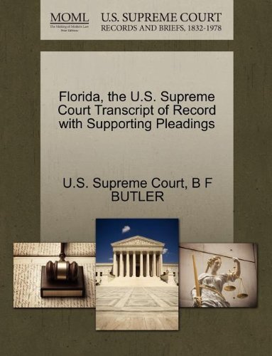 Florida, the U.s. Supreme Court Transcript of Record with Supporting Pleadings - B F Butler - Books - Gale, U.S. Supreme Court Records - 9781270173922 - October 1, 2011