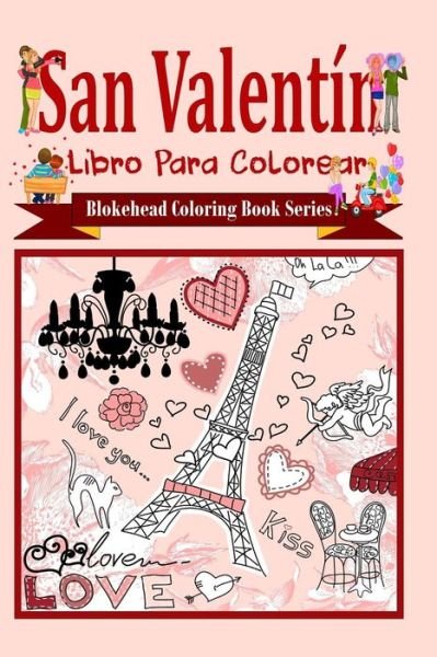 Cover for El Blokehead · San Valentin Libro Para Colorear (Paperback Book) (2020)