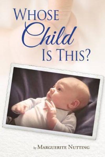 Cover for Marguerite Nutting · Whose Child is This (Paperback Book) (2016)