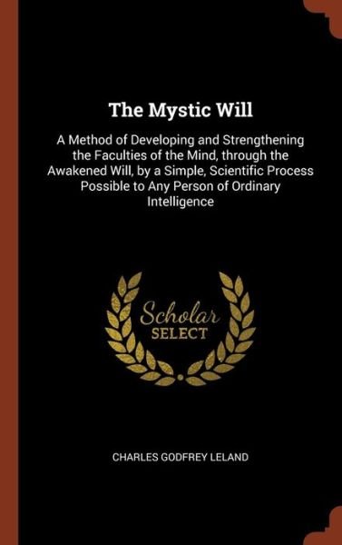 Cover for Charles Godfrey Leland · The Mystic Will (Innbunden bok) (2017)