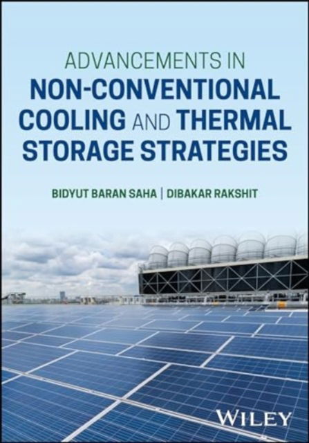 Cover for Saha, Bidyut Baran (Kyushu University, Japan) · Advancements in Non-Conventional Cooling and Thermal Storage Strategies (Hardcover Book) (2024)