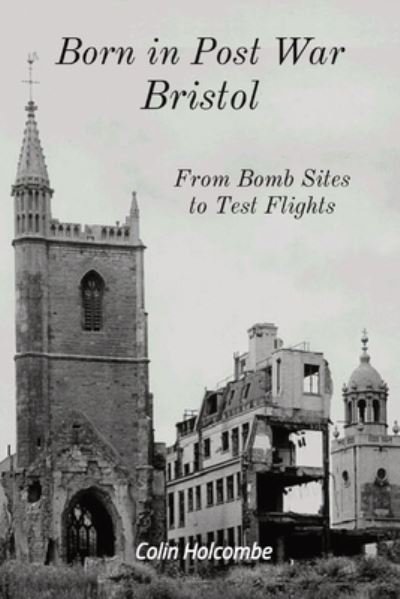 Cover for Colin Holcombe · Born in Post War Bristol (Book) (2023)