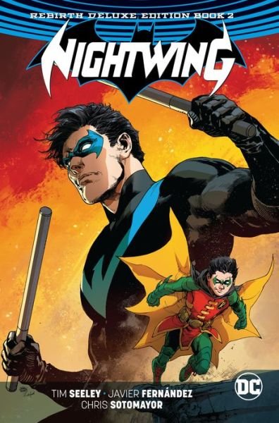 Cover for Tim Seeley · Nightwing: The Rebirth Deluxe Edition Book 2. Rebirth (Hardcover bog) [Deluxe Ed Book 2 edition] (2018)