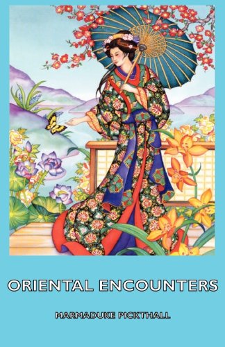 Cover for Marmaduke Pickthall · Oriental Encounters (Paperback Book) (2006)