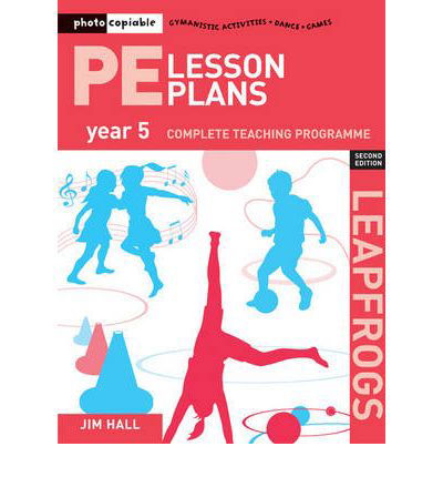 Cover for Hall Jim · PE Lesson Plans Year 5 - Photocopiable gymnastic activities  dance and games teaching programmes (N/A) [2 Revised edition] (2009)